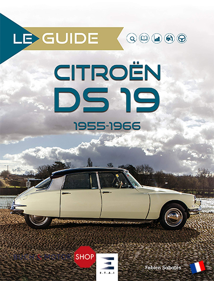 Le guide de la Citroën DS 19 1955 - 1966